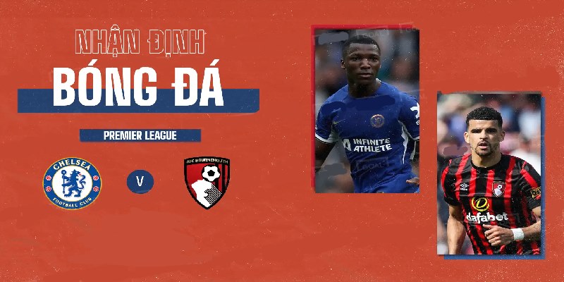 Soi kèo AFC Bournemouth vs Chelsea chuẩn từ chuyên gia