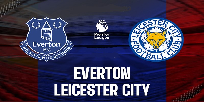 Soi Kèo Leicester City Vs Everton 21/9